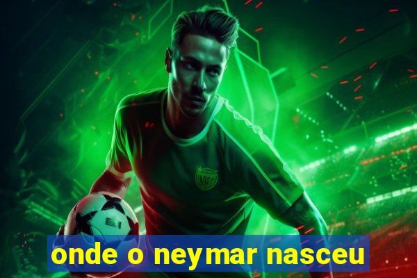 onde o neymar nasceu